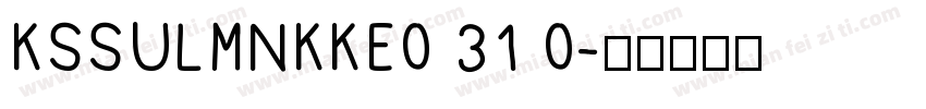KSSULMNKKE0 31 0字体转换